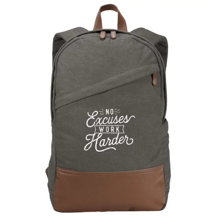 No Excuses Work Harder Motivational Quote Inspiration Cotton Canvas Backpack