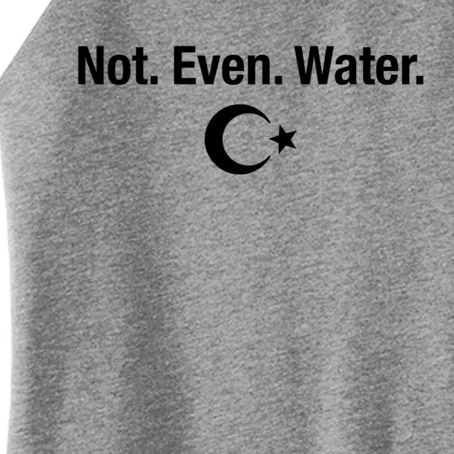 Not Even Water Ramadan Kareem Fasting Islam Celebration Gift Women’s Perfect Tri Rocker Tank