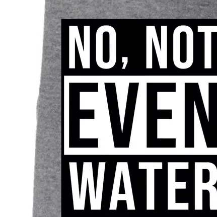 Not Even Water Ramadan Dawah Doggie 3-End Fleece Hoodie