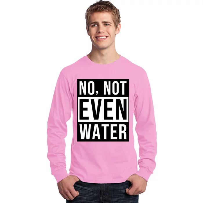 Not Even Water Ramadan Dawah Long Sleeve Shirt