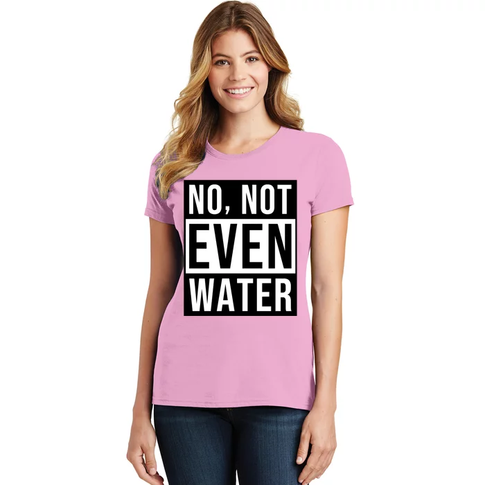 Not Even Water Ramadan Dawah Women's T-Shirt