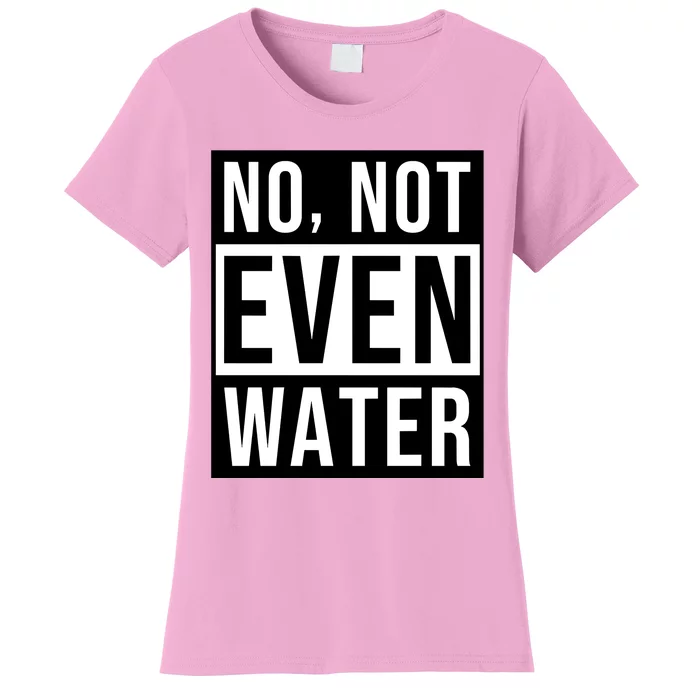 Not Even Water Ramadan Dawah Women's T-Shirt