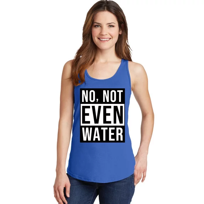 Not Even Water Ramadan Dawah Cool Gift Ladies Essential Tank