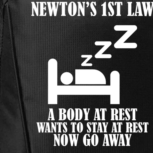 Newton's 1st Law Body At Rest Now Go Away City Backpack