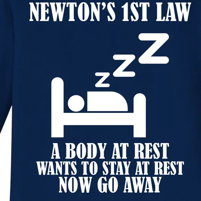 Newton's 1st Law Body At Rest Now Go Away Baby Long Sleeve Bodysuit