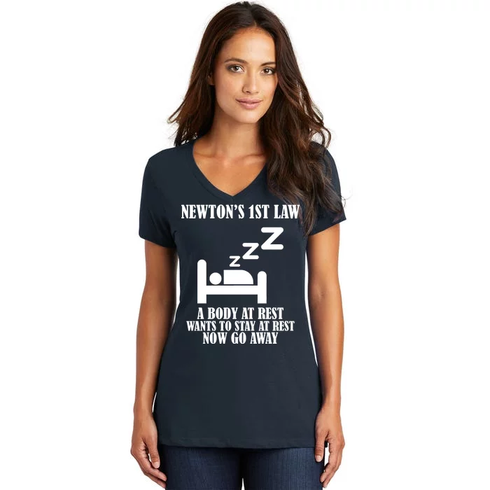 Newton's 1st Law Body At Rest Now Go Away Women's V-Neck T-Shirt