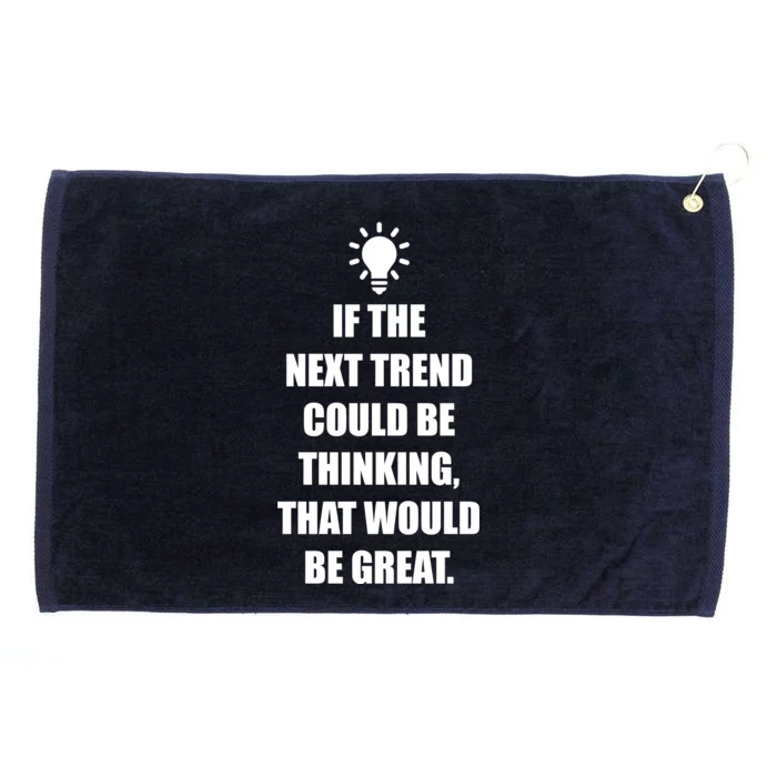 Next Trend Is Thinking Grommeted Golf Towel