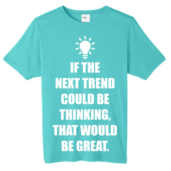 Next Trend Is Thinking ChromaSoft Performance T-Shirt