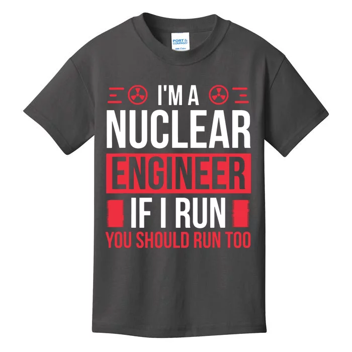 Nuclear Engineer You Should Run Too Nuclear Engineering Kids T-Shirt