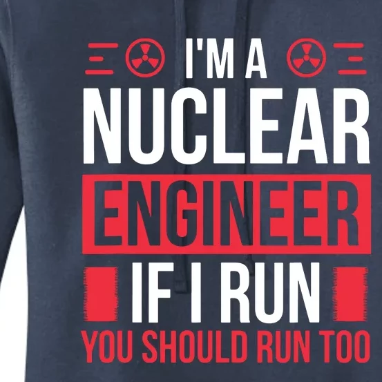 Nuclear Engineer You Should Run Too Nuclear Engineering Women's Pullover Hoodie