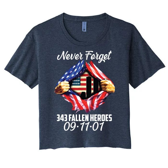 Never Forget 343 Fallen Heroes 091101 September 11 Women's Crop Top Tee