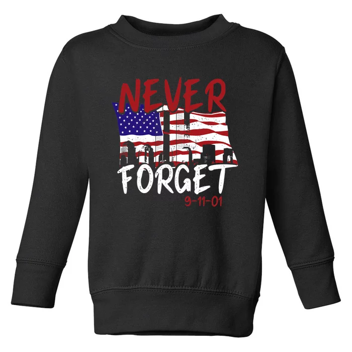 Never Forget 9/11/01 Toddler Sweatshirt