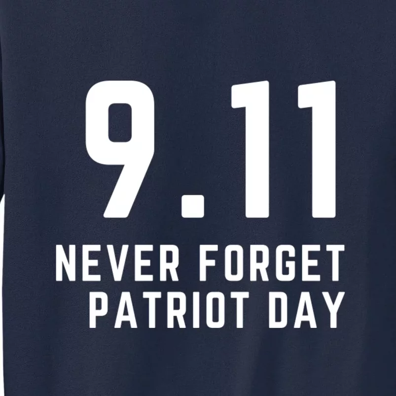 Never Forget 9 11, September 11 Events Never Forget Shirt, Flag American Shirt Tall Sweatshirt