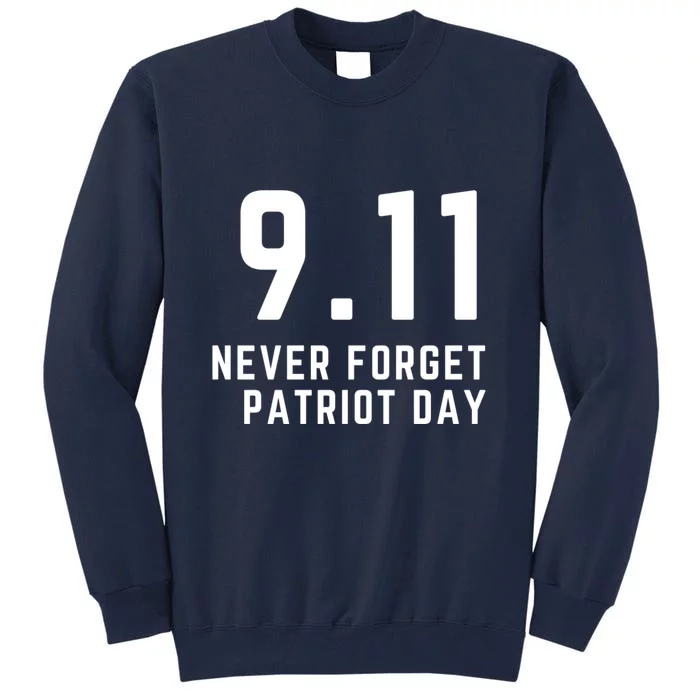 Never Forget 9 11, September 11 Events Never Forget Shirt, Flag American Shirt Tall Sweatshirt