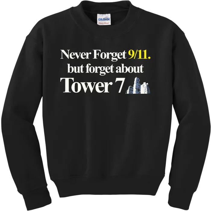 Never Forget 911 But Forget About Tower 7 Kids Sweatshirt