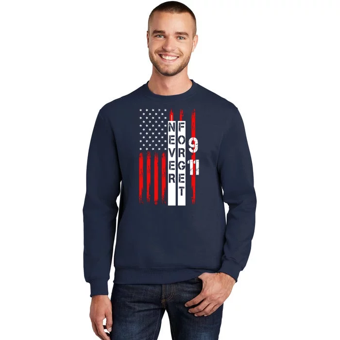 Never Forget 9 11 Nine Eleven Memorial Distressed US American Flag Tall Sweatshirt