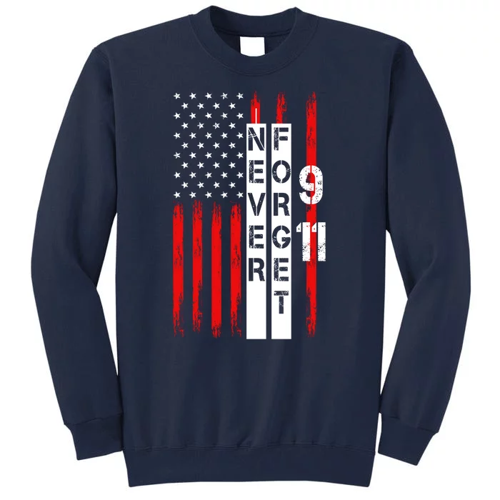 Never Forget 9 11 Nine Eleven Memorial Distressed US American Flag Tall Sweatshirt