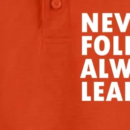 Never Follow Always Lead Leadership Motivation Grind Gift Dry Zone Grid Performance Polo