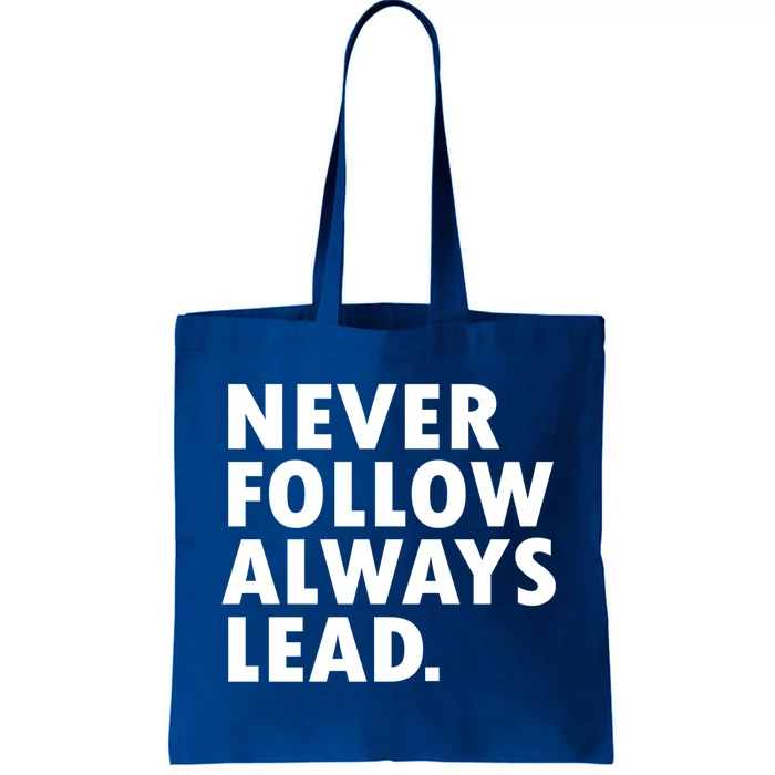 Never Follow Always Lead Leadership Motivation Grind Gift Tote Bag