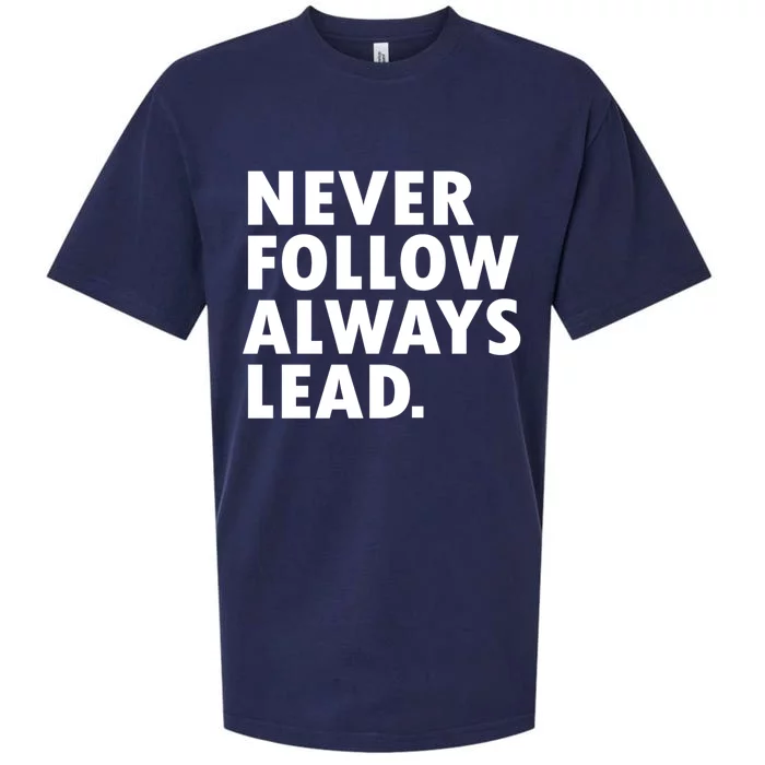 Never Follow Always Lead Leadership Motivation Grind Gift Sueded Cloud Jersey T-Shirt