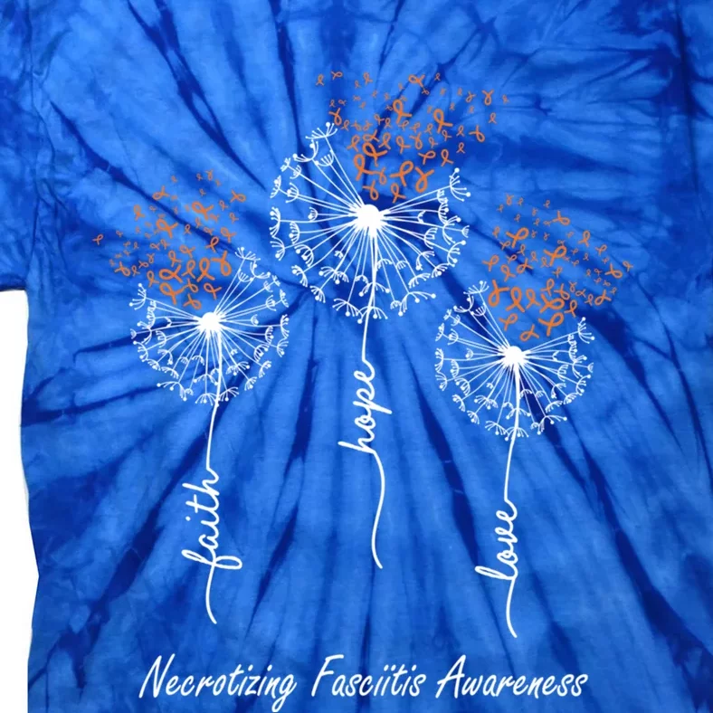 Necrotizing Fasciitis Awareness Faith Hope Love Dandelion Gift Tie-Dye T-Shirt