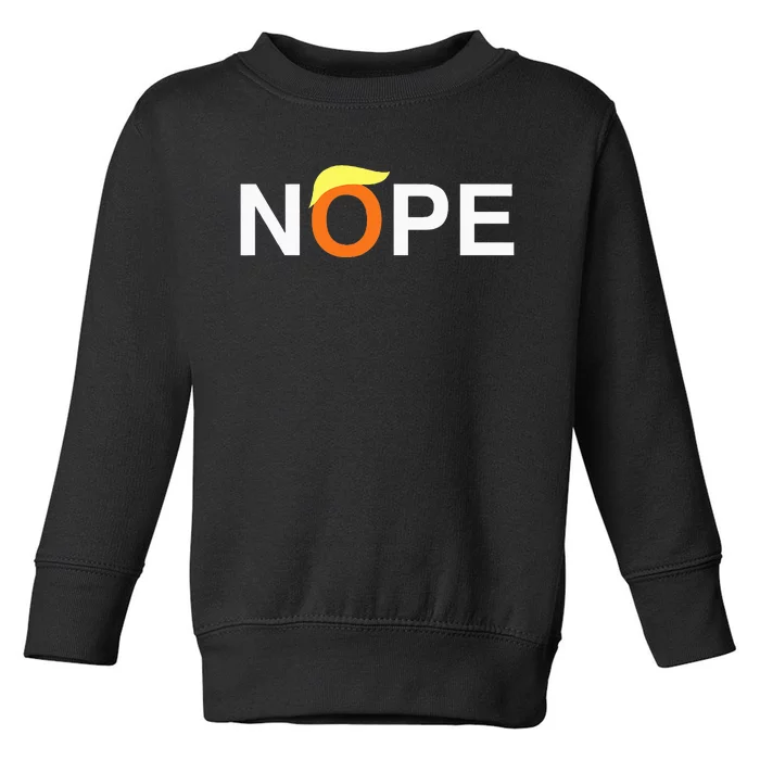 Nope Funny Antitrump Toddler Sweatshirt