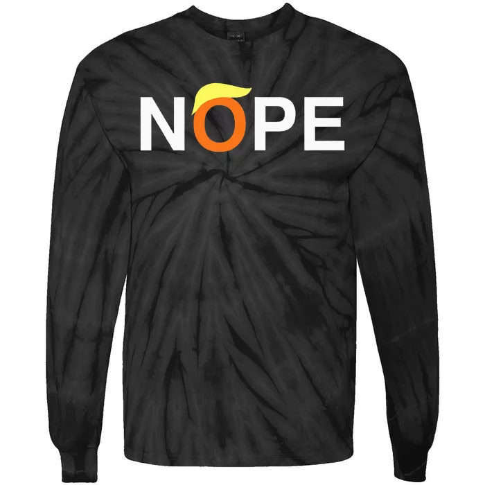 Nope Funny Antitrump Tie-Dye Long Sleeve Shirt