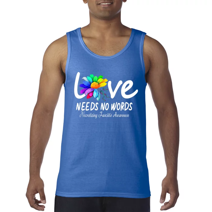 Necrotizing Fasciitis Awareness Love Need No Word Cute Gift Tank Top