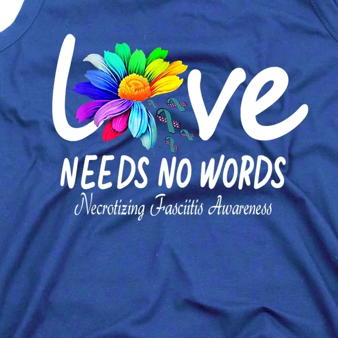 Necrotizing Fasciitis Awareness Love Need No Word Cute Gift Tank Top