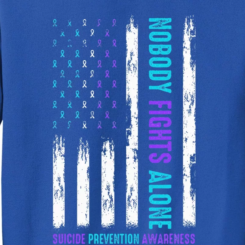 Nobody Fights Alone Suicide Prevention Awareness Tall Sweatshirt