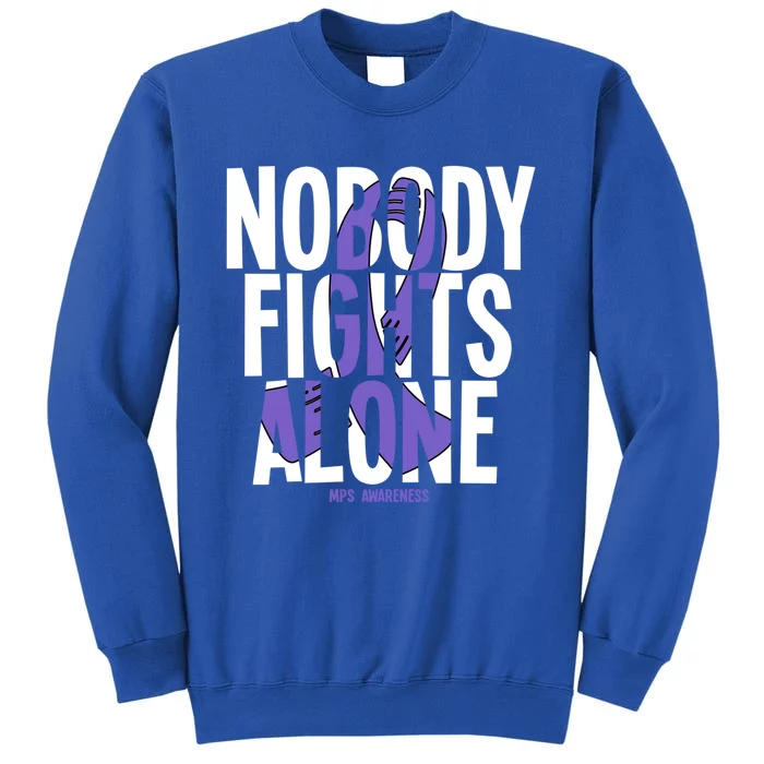 Nobody Fights Alone Mps Awareness Gift Tall Sweatshirt