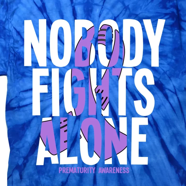 Nobody Fights Alone Prematurity Awareness Great Gift Tie-Dye T-Shirt