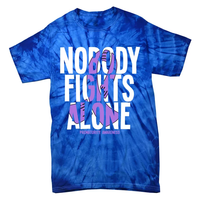 Nobody Fights Alone Prematurity Awareness Great Gift Tie-Dye T-Shirt