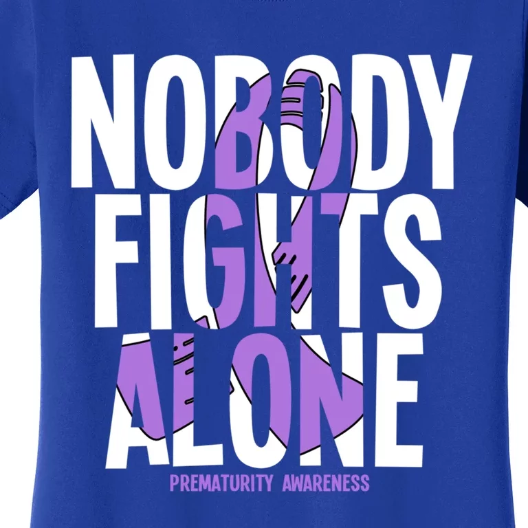 Nobody Fights Alone Prematurity Awareness Great Gift Women's T-Shirt