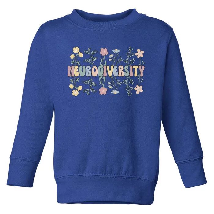 Neurodiversity Flowers Autism Neurodivergent Cool Gift Toddler Sweatshirt