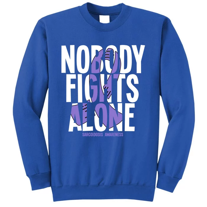 Nobody Fights Alone Sarcoidosis Awareness Funny Gift Tall Sweatshirt