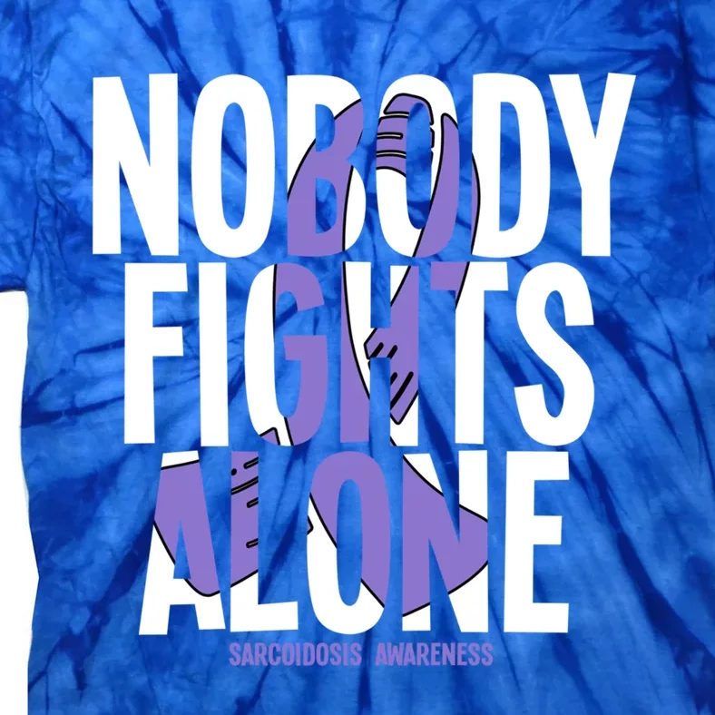 Nobody Fights Alone Sarcoidosis Awareness Funny Gift Tie-Dye T-Shirt