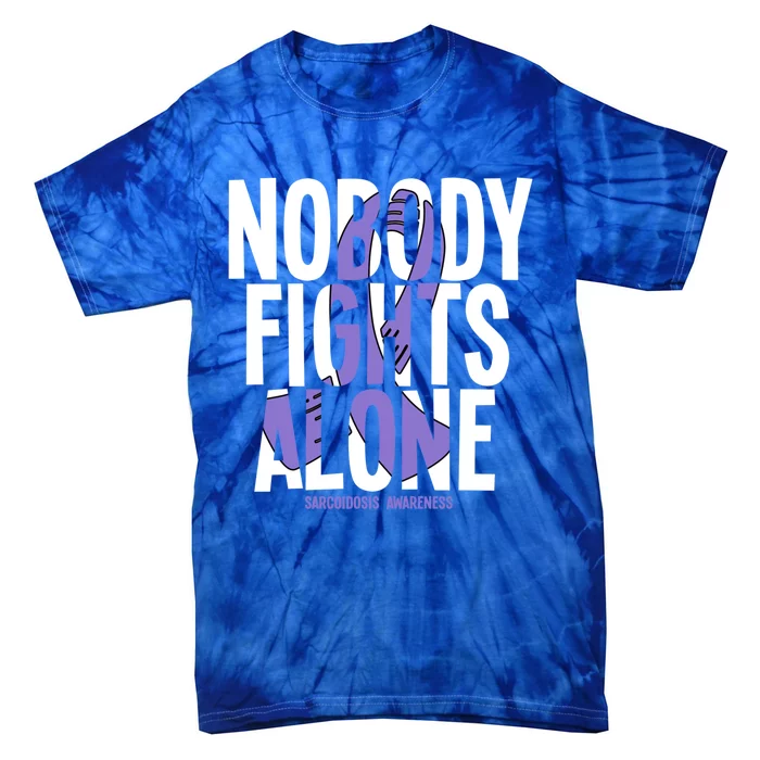 Nobody Fights Alone Sarcoidosis Awareness Funny Gift Tie-Dye T-Shirt