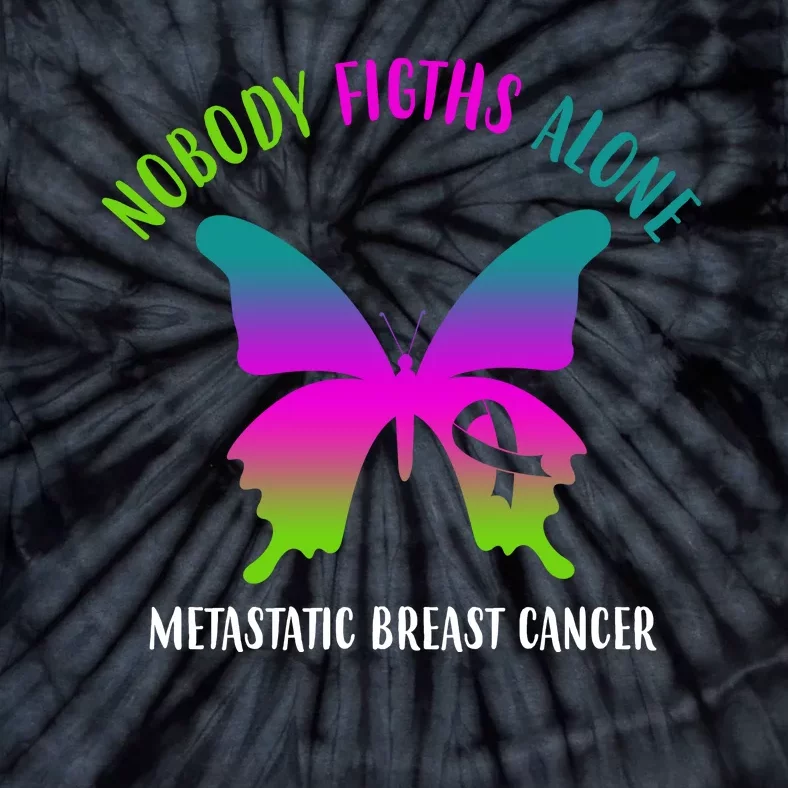 Nobody Fights Alone Metastatic Breast Cancer Tie-Dye T-Shirt