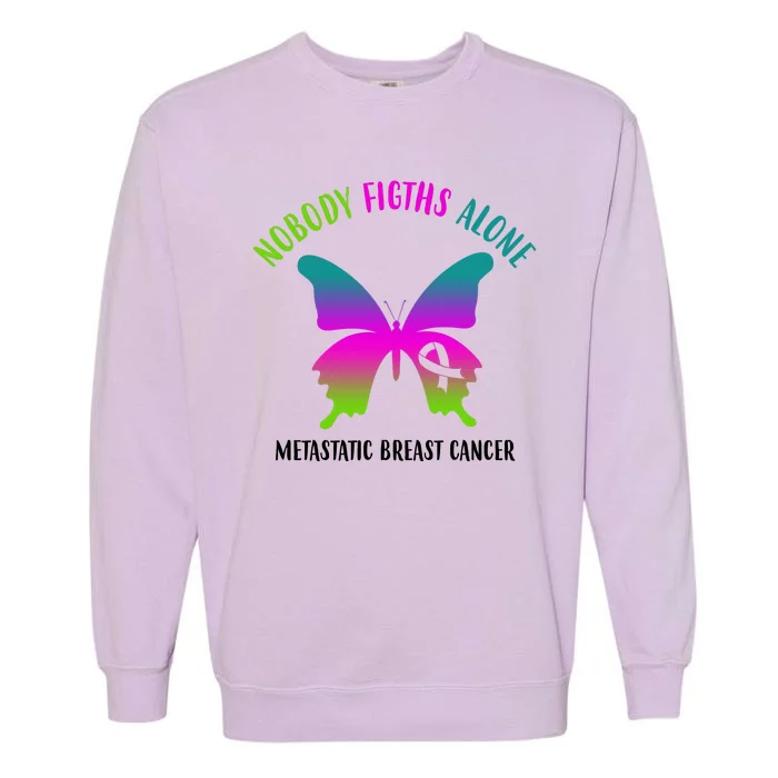 Nobody Fights Alone Metastatic Breast Cancer Garment-Dyed Sweatshirt