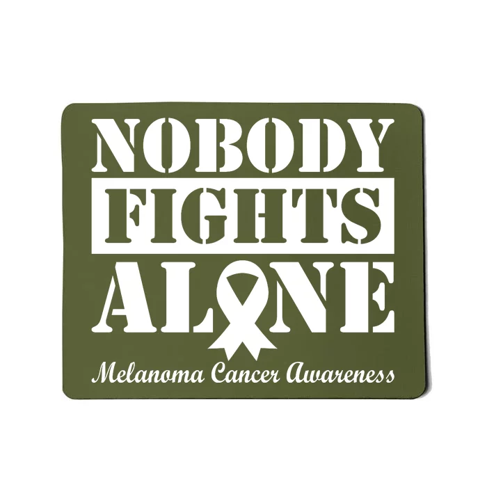 Nobody Fight Alone Melanoma Cancer Awareness Mousepad