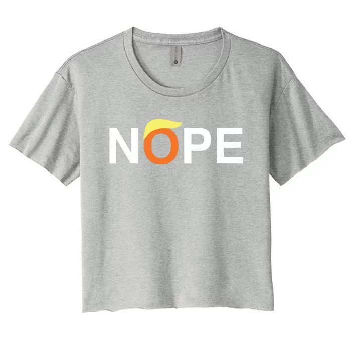 Nope Funny Antitrump Women's Crop Top Tee