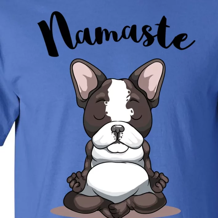 Namaste French Bulldog Yoga Design Dog Lover Frenchie Yoga Gift Tall T-Shirt