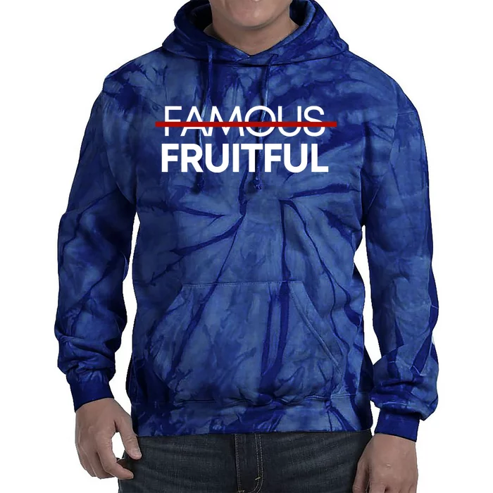 Not Famous But Fruitful Tie Dye Hoodie