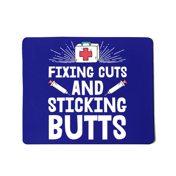 Nurse Fixing Cuts And Sticking Butts Nursing School Funny Gift Mousepad