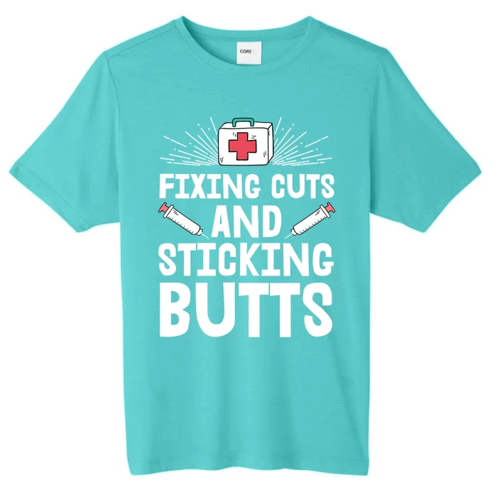 Nurse Fixing Cuts And Sticking Butts Nursing School Funny Gift ChromaSoft Performance T-Shirt