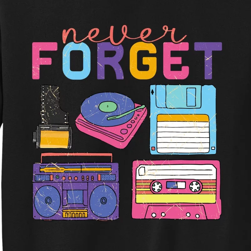 Never Forget Cassette Floppy Disk VHS CD Tall Sweatshirt