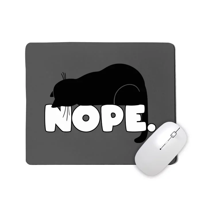 Nope Funny Cat Cat Lover Cat Humor Cute Cat Gift Mousepad