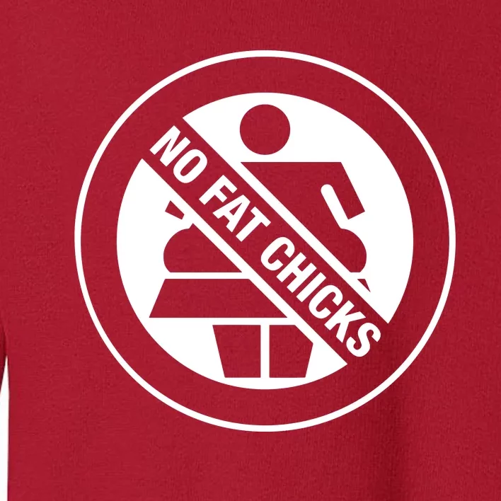 No Fat Chicks Toddler Sweatshirt