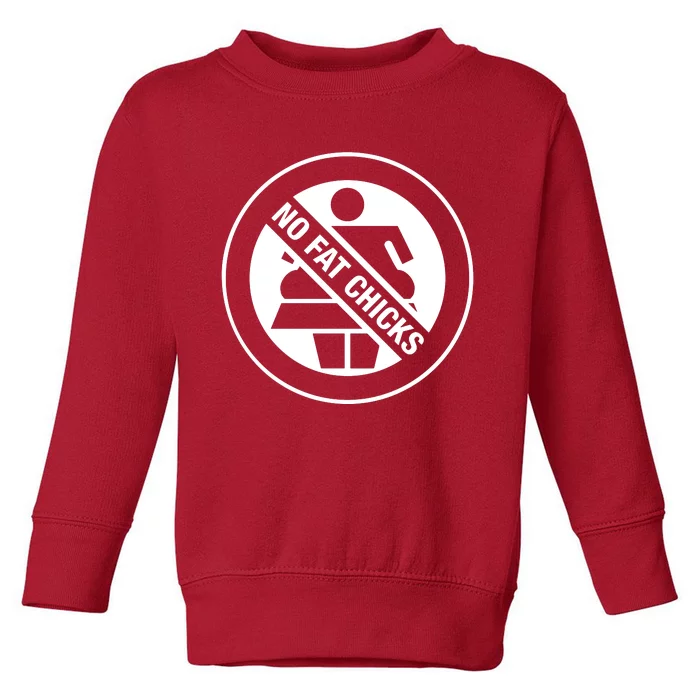 No Fat Chicks Toddler Sweatshirt